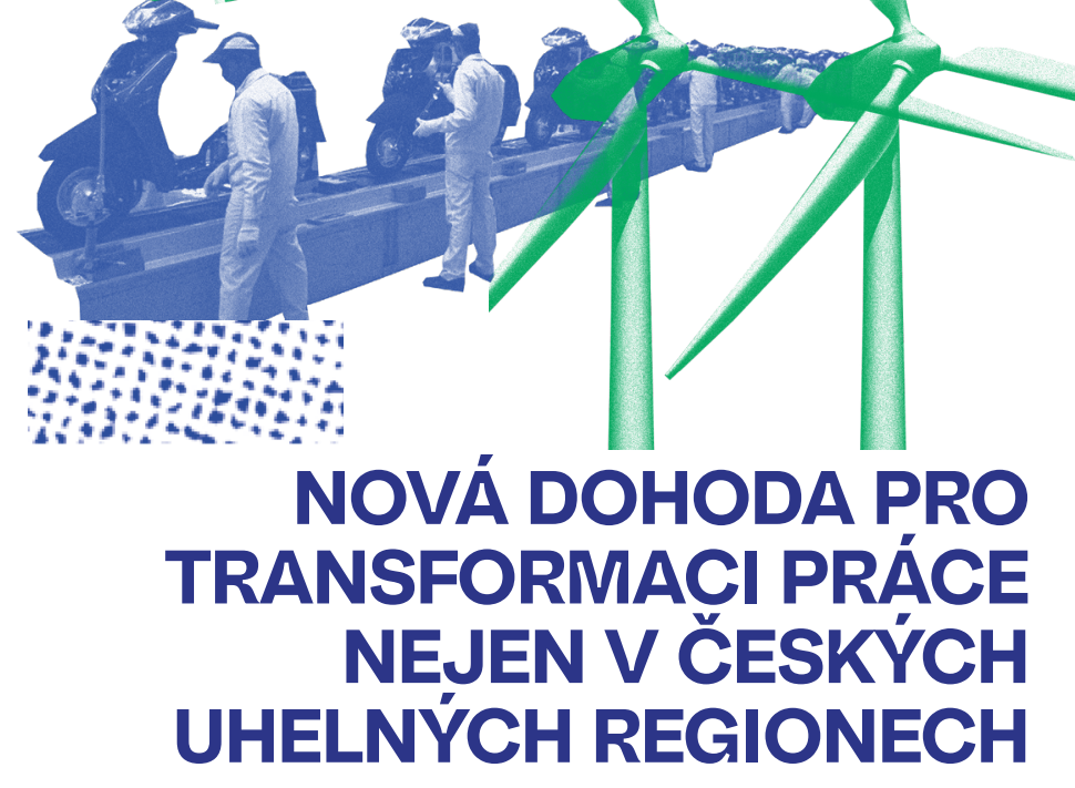 Práce pro budoucnost: Nová dohoda pro transformaci práce nejen v českých uhelných regionech