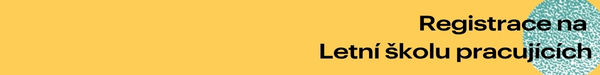 Přihlaste se na Letní školu pracujících!